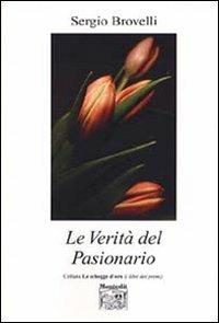 Le verità del pasionario - Sergio Brovelli - Libro Montedit 2005, Le schegge d'oro (i libri dei premi) | Libraccio.it