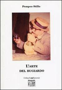 L' arte del bugiardo - Pompeo Stillo - Libro Montedit 2005, I gigli | Libraccio.it