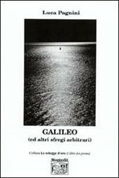Galileo (ed altri sfregi arbitrari)