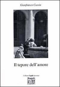 Il tepore dell'anima - Gianfranco Cassia - Libro Montedit 2005, I gigli | Libraccio.it