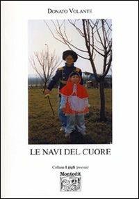Le navi del cuore - Donato Volante - Libro Montedit 2006, I gigli | Libraccio.it