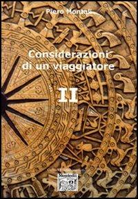 Considerazioni di un viaggiatore II - Piero Montali - Libro Montedit 2006, I salici | Libraccio.it