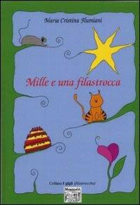 Mille e una filastrocca - Maria Cristina Flumiani - Libro Montedit 2006, I gigli | Libraccio.it