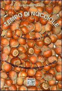 Tempo di nocciole - Roberto Cossari - Libro Montedit 2006, Gli abeti. Testi teatrali | Libraccio.it