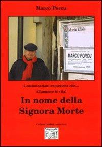 In nome della Signora Morte - Marco Porcu - Libro Montedit 2006, I salici | Libraccio.it