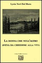 La donna che null'altro aveva da chiedere alla vita