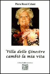 Villa delle ginestre cambiò la mia vita - Piera Rossi Celant - Libro Montedit 2006, I salici | Libraccio.it