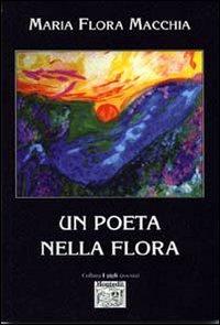 Un poeta nella flora - M. Flora Macchia - Libro Montedit 2006, I gigli | Libraccio.it