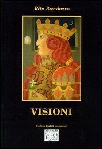 Visioni - Massimiliano Del Duca, Rita Randazzo - Libro Montedit 2007, I salici | Libraccio.it