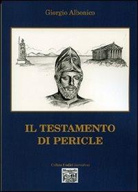Il testamento di Pericle - Giorgio Albonico - Libro Montedit 2007, I salici | Libraccio.it