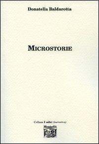 Microstorie - Donatella Baldarotta - Libro Montedit 2007, I salici | Libraccio.it
