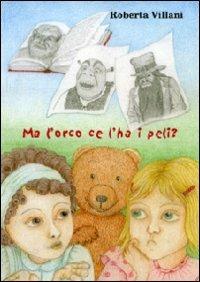 Ma l'orco ce l'ha i peli? - Roberta Villani - Libro Montedit 2007, Le schegge d'oro (i libri dei premi) | Libraccio.it