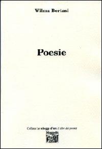 Poesie - Wilma Bertasi - Libro Montedit 2007, Le schegge d'oro (i libri dei premi) | Libraccio.it