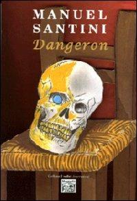 Dangeron - Manuel Santini - Libro Montedit 2007, I salici | Libraccio.it