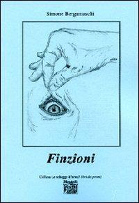 Finzioni - Simone Bergamaschi - Libro Montedit 2007, Le schegge d'oro (i libri dei premi) | Libraccio.it
