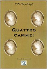 Quattro cammei - Rita Bonifazi - Libro Montedit 2008, I salici | Libraccio.it