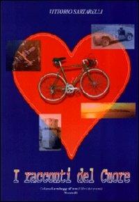 I racconti del cuore - Vittorio Sartarelli - Libro Montedit 2008, Le schegge d'oro (i libri dei premi) | Libraccio.it
