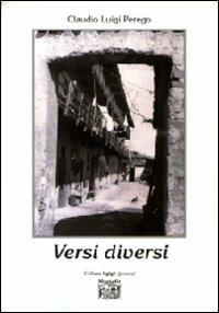 Vers diversi - C. Luigi Perego - Libro Montedit 2008, I gigli | Libraccio.it