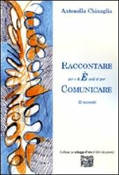 Raccontare per e & E' and et por comunicare. 12 racconti