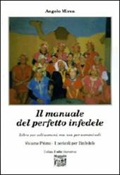 Il manuale del perfetto infedele. Libro per soli uomini, ma non per uomini soli. Vol. 1: I pericoli per l'infedele.