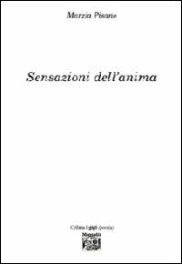 Sensazioni dell'anima - Marzia Pisano - Libro Montedit 2008, I gigli | Libraccio.it