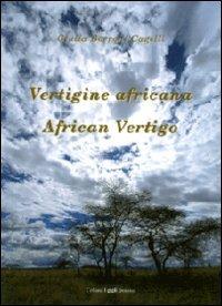 Vertigine africana-African vertigo - Giulia Borroni Cagelli - Libro Montedit 2008, I gigli | Libraccio.it