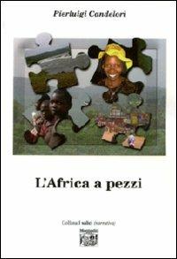L' Africa a pezzi - Pierluigi Candelori - Libro Montedit 2008, I salici | Libraccio.it