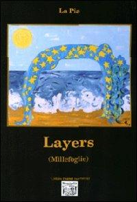 Layers (Millefoglie) - La Pia - Libro Montedit 2008, I salici | Libraccio.it