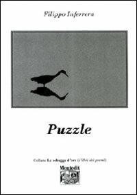 Puzzle - Filippo Inferrera - Libro Montedit 2009, Le schegge d'oro (i libri dei premi) | Libraccio.it