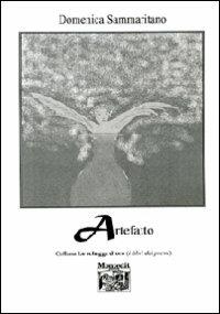 Artefatto - Domenica Sammaritano - Libro Montedit 2009, Le schegge d'oro (i libri dei premi) | Libraccio.it