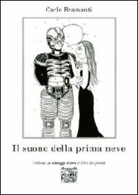 Il suono della prima neve - Carlo Bramanti - Libro Montedit 2009, Le schegge d'oro (i libri dei premi) | Libraccio.it