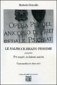 Le salsicce erano pessime ovvero tre matti in libera uscita - Michele Donadio - Libro Montedit 2009, Gli abeti. Testi teatrali | Libraccio.it