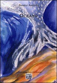 Oceano - Daniele Armando - Libro Montedit 2009, Le schegge d'oro (i libri dei premi) | Libraccio.it