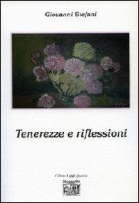 Tenerezze e riflessioni - Giovanni Stefani - Libro Montedit 2009, I gigli | Libraccio.it