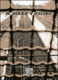 Nessuna stazione - Patrizia Berlicchi - Libro Montedit 2009, Le schegge d'oro (i libri dei premi) | Libraccio.it