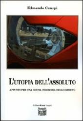 L' utopia dell'assoluto. Appunti per una nuova filosofia dello spirito