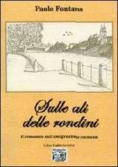 Sulle ali delle rondini. Il romanzo sull'emigrazione camuna