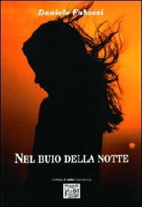 Nel buio della notte - Daniele Fabozzi - Libro Montedit 2009, I salici | Libraccio.it