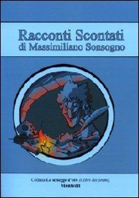 Racconti scontati - Massimiliano Sonsogno - Libro Montedit 2009, Le schegge d'oro (i libri dei premi) | Libraccio.it