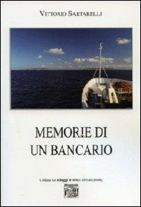 Memorie di un bancario - Vittorio Sartarelli - Libro Montedit 2009, Le schegge d'oro (i libri dei premi) | Libraccio.it