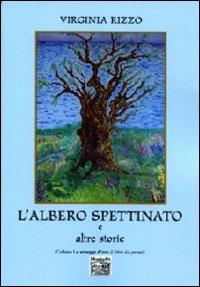 L' albero spettinato e altre storie - Virginia Rizzo - Libro Montedit 2009, Le schegge d'oro (i libri dei premi) | Libraccio.it