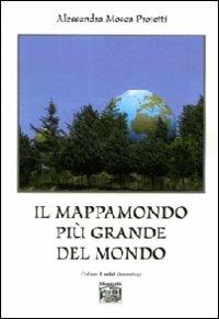 Il mappamondo più grande del mondo - Alessandra Mosca Proietti - Libro Montedit 2009, I salici | Libraccio.it