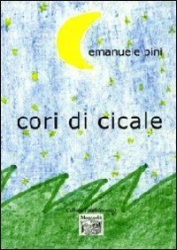 Cori di cicale - Emanuele Pini - Libro Montedit 2010, I gigli | Libraccio.it