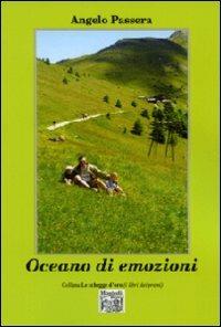 Oceano di emozioni - Angelo Passera - Libro Montedit 2011, Le schegge d'oro (i libri dei premi) | Libraccio.it