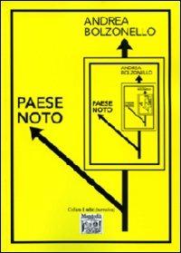 Paese Noto - Andrea Bolzonello - Libro Montedit 2010, I salici | Libraccio.it