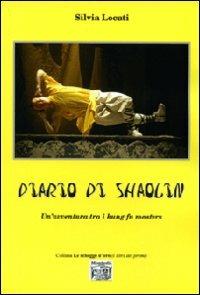Diario di Shaolin. Un'avventura tra i kung fu masters - Silvia Locati - Libro Montedit 2010, Le schegge d'oro (i libri dei premi) | Libraccio.it