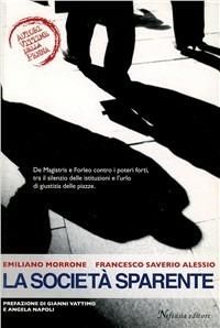 La società sparente - Emiliano Morrone, Alessio F. Saverio - Libro Neftasia 2007, Autori vittime della penna | Libraccio.it
