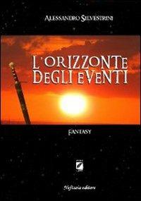 L' orizzonte degli eventi - Alessandro Silvestrini - Libro Neftasia 2009 | Libraccio.it