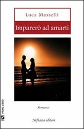 Imparerò ad amarti