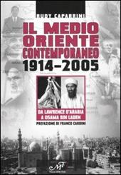 Il Medio Oriente contemporaneo 1914-2005. Da Lawrence d'Arabia a Osama Bin Laden